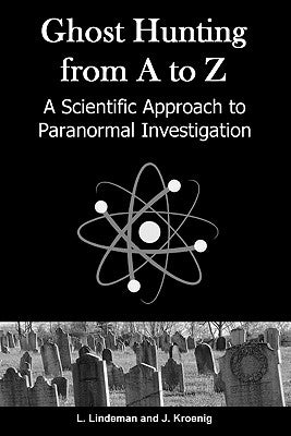 Ghost Hunting from A to Z by Lindeman, Lowell, Jr.