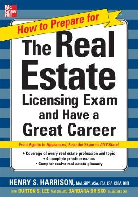How to Prepare for and Pass the Real Estate Licensing Exam: Ace the Exam in Any State the First Time! by Harrison, Henry