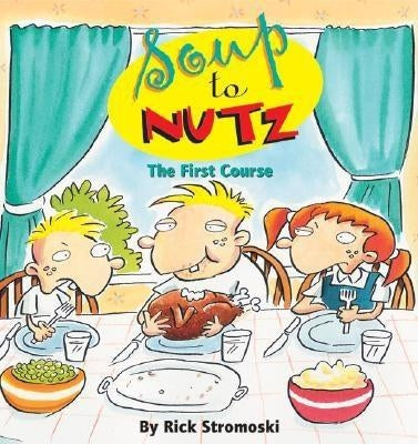 Soup to Nutz by Stromoski, Rick