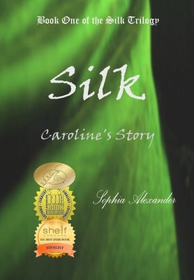 Silk: Caroline's Story by Alexander, Sophia