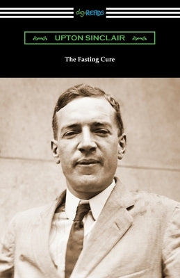 The Fasting Cure by Sinclair, Upton