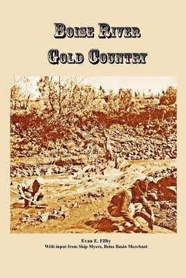 Boise River Gold Country by Myers, Skip