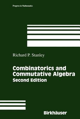 Combinatorics and Commutative Algebra by Stanley, Richard P.