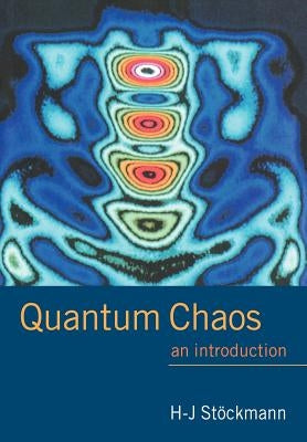 Quantum Chaos: An Introduction by Stöckmann, Hans-Jürgen