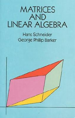 Matrices and Linear Algebra by Schneider, Hans