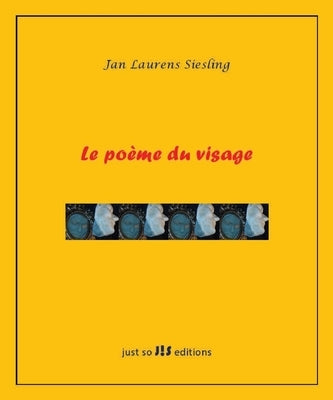Le poème du visage by Siesling, Jan L.