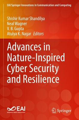 Advances in Nature-Inspired Cyber Security and Resilience by Shandilya, Shishir Kumar