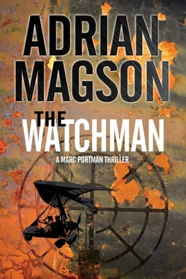 The Watchman: A Marc Portman Thriller by Magson, Adrian
