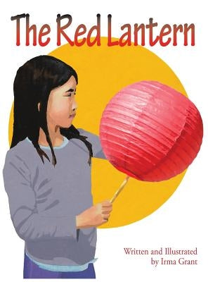 The Red Lantern by Grant, Irma