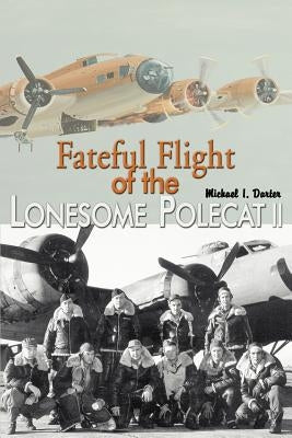 Fateful Flight of the Lonesome Polecat II by Darter, Michael I.
