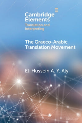 The Graeco-Arabic Translation Movement by Aly, El-Hussein A. Y.