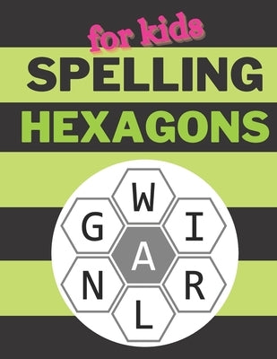 Spelling Hexagons For Kids: 100 Letter Puzzles as seen in the NYT by Publishing, Penna