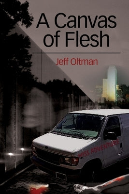 A Canvas of Flesh by Oltman, Jeff