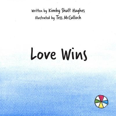 Love Wins by Hughes, Kimby Shult