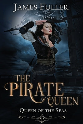 Queen of the Seas by Fuller, James