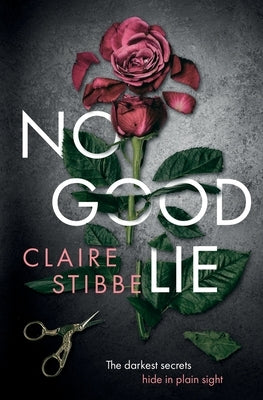 No Good Lie by Stibbe, Claire