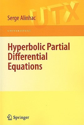 Hyperbolic Partial Differential Equations by Alinhac, Serge