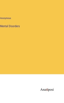 Mental Disorders by Anonymous