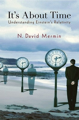 It's about Time: Understanding Einstein's Relativity by Mermin, N. David