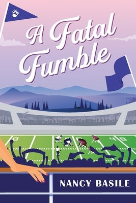 A Fatal Fumble: A Cozy Mystery in a Small Town in the Country by Basile, Nancy