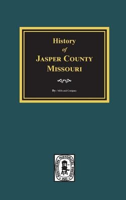 History of Jasper County, Missouri by Company, Mills and