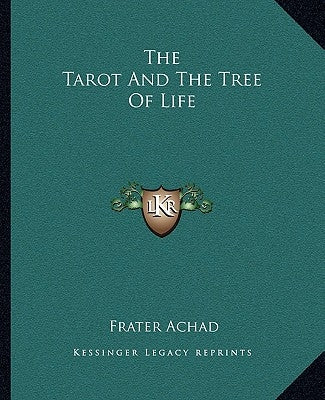The Tarot and the Tree of Life by Achad, Frater