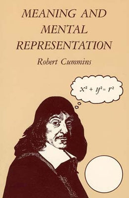 Meaning and Mental Representation by Cummins, Robert