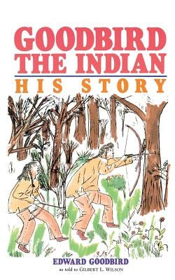 Goodbird the Indian by Goodbird, Edward