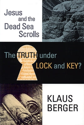 The Truth Under Lock and Key by Berger, Klaus