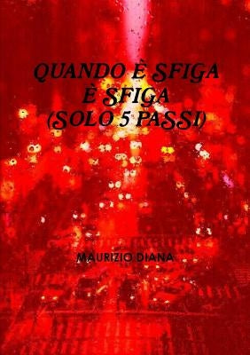 Quando E' Sfiga E' Sfiga (Solo 5 Passi) by Diana, Maurizio