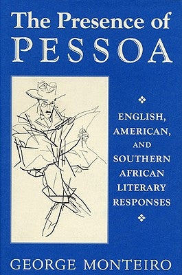 Presence of Pessoa by Monteiro, George