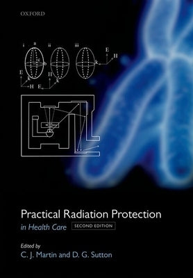 Practical Radiation Protection in Healthcare by Martin, Colin J.