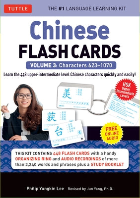 Chinese Flash Cards, Volume 3: Characters 623-1070 HSK Upper Intermediate Level [With Organizing Ring and CD (Audio) and Booklet] by Lee, Philip Yungkin