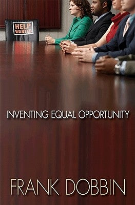 Inventing Equal Opportunity by Dobbin, Frank