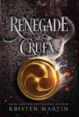 Renegade Cruex by Martin, Kristen