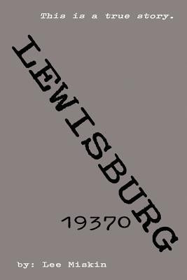 Lewisburg 19370 by Miskin, Lee