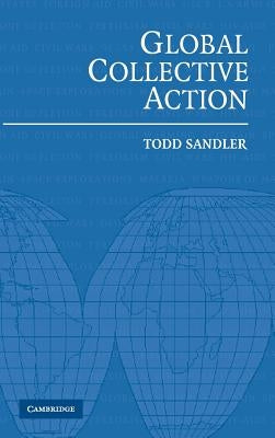 Global Collective Action by Sandler, Todd