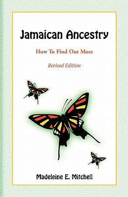 Jamaican Ancestry: How To Find Out More, Revised Edition by Mitchell, Madeleine E.