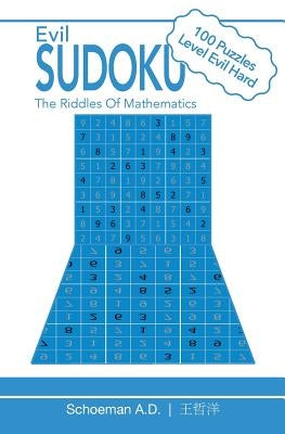 Evil Sudoku: The Riddles of Mathematics by Schoeman, Daniel