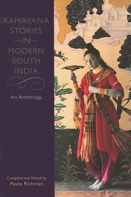 Ramayana Stories in Modern South India: An Anthology by Richman, Paula