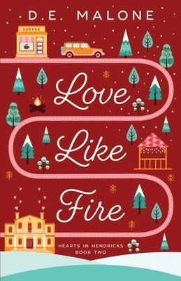 Love Like Fire by Malone, D. E.
