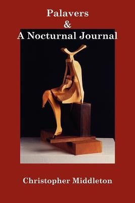 Palavers, and A Nocturnal Journal by Middleton, Christopher