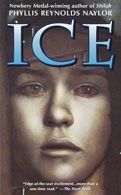 Ice by Naylor, Phyllis Reynolds