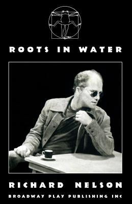 Roots in Water by Nelson, Richard
