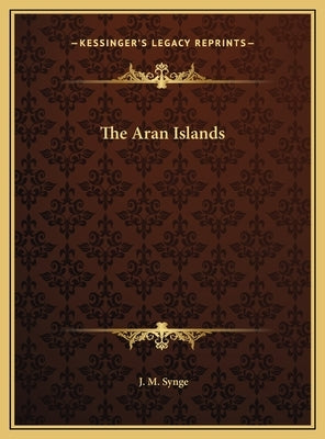 The Aran Islands by Synge, J. M.