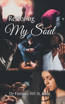 Restoring My Soul by St Rose, Florence Hill