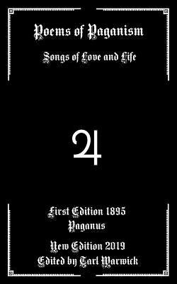 Poems of Paganism: Songs of Love and Life by Warwick, Tarl