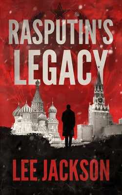 Rasputin's Legacy by Jackson, Lee