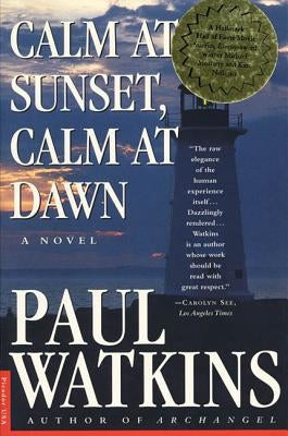 Calm at Sunset, Calm at Dawn by Watkins, Paul