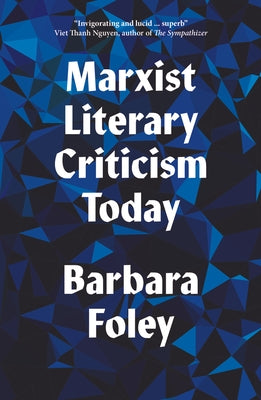 Marxist Literary Criticism Today by Foley, Barbara